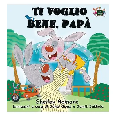 "Ti voglio bene, pap: I Love My Dad (Italian Edition)" - "" ("Admont Shelley")