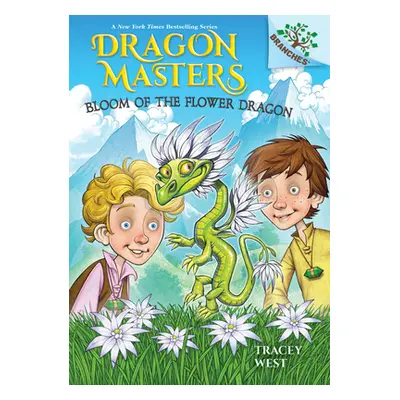 Bloom of the Flower Dragon: A Branches Book (Dragon Masters #21) (West Tracey)