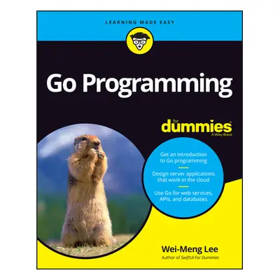 "Go Programming Language for Dummies" - "" ("Lee Wei-Meng")