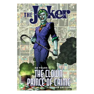 "The Joker: 80 Years of the Clown Prince of Crime the Deluxe Edition" - "" ("Various")