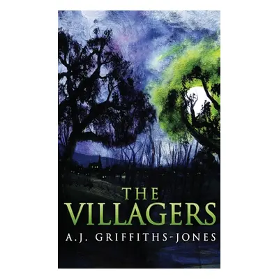 "The Villagers: Large Print Hardcover Edition" - "" ("Griffiths-Jones A. J.")