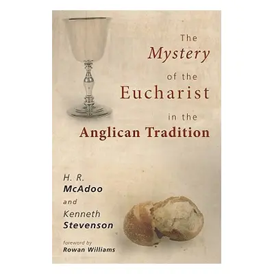 "The Mystery of the Eucharist in the Anglican Tradition: What Happens at Holy Communion?" - "" (