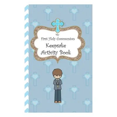 "My First Holy Communion Keepsake Activity Book" - "" ("O'Reilly Avril")