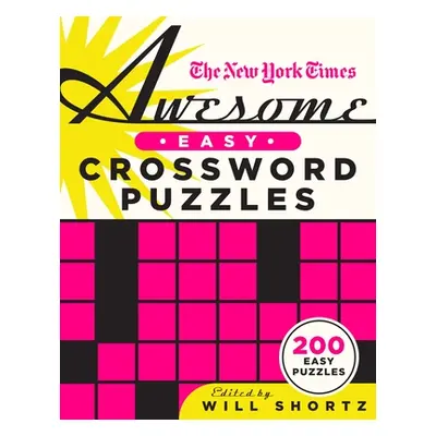 "The New York Times Awesome Easy Crossword Puzzles: 200 Easy Puzzles" - "" ("New York Times")