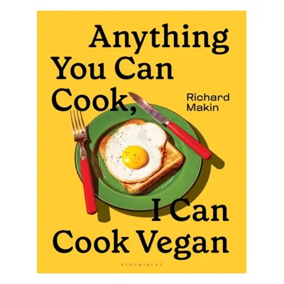 Anything You Can Cook, I Can Cook Vegan (Makin Richard)