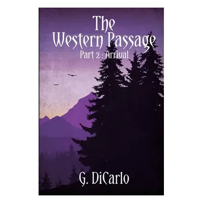 "The Western Passage: Arrival" - "" ("Dicarlo G.")