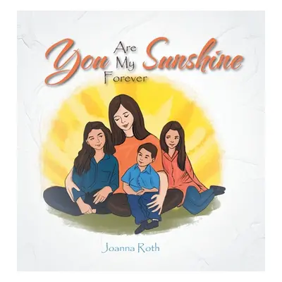 "You Are My Forever Sunshine" - "" ("Roth Joanna")