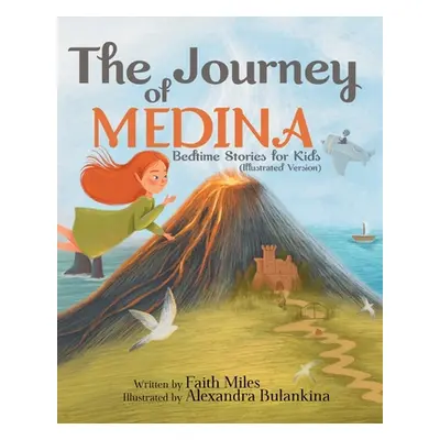 "Bedtime Stories for Kids: The Journey of Medina" - "" ("Miles Faith")