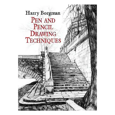 "Pen and Pencil Drawing Techniques" - "" ("Borgman Harry")