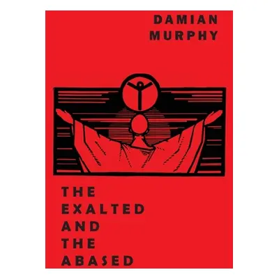 "The Exalted and the Abased" - "" ("Murphy Damian")