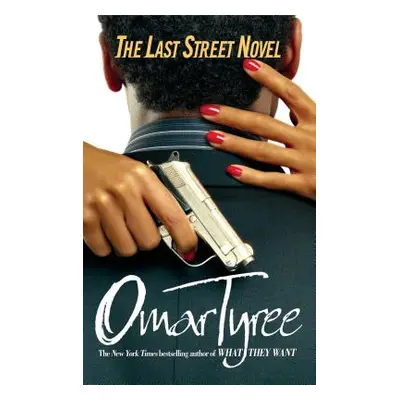 "The Last Street Novel" - "" ("Tyree Omar")