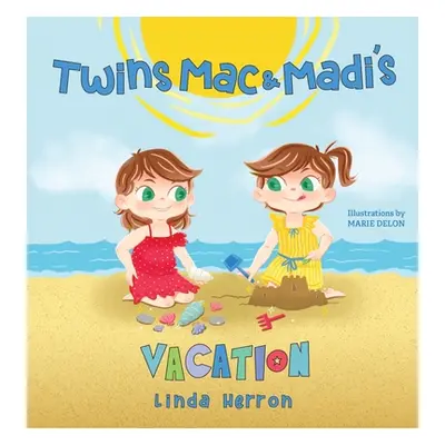 "Twins Mac and Madi's Vacation" - "" ("Herron Linda")