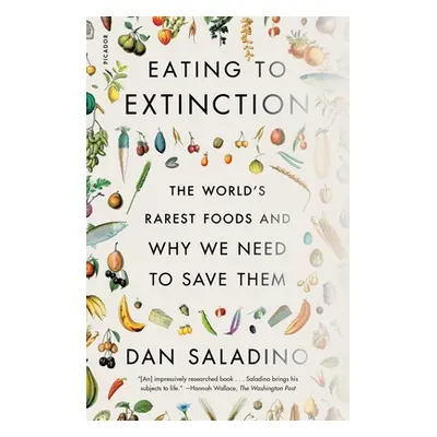 "Eating to Extinction: The World's Rarest Foods and Why We Need to Save Them" - "" ("Saladino Da