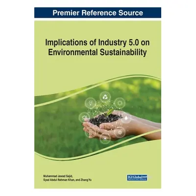 "Implications of Industry 5.0 on Environmental Sustainability" - "" ("Sajid Muhammad Jawad")