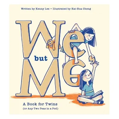 "We, but Me: A Book for Twins (or Any Two Peas in a Pod)" - "" ("Lee Kenny")