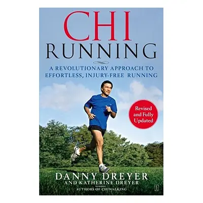 "Chirunning: A Revolutionary Approach to Effortless, Injury-Free Running" - "" ("Dreyer Danny")