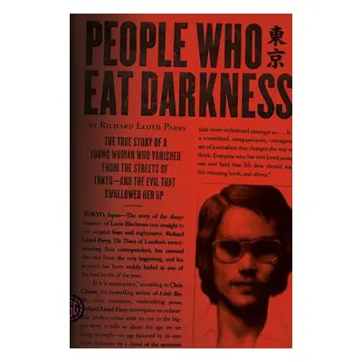 "People Who Eat Darkness: The True Story of a Young Woman Who Vanished from the Streets of Tokyo