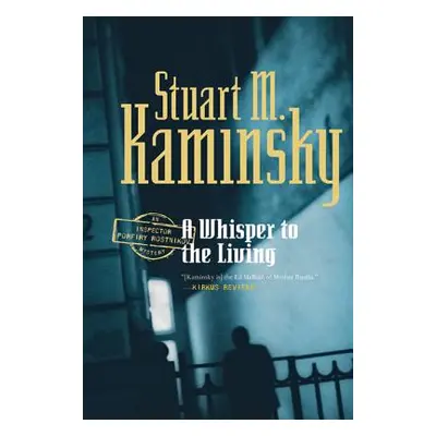 "A Whisper to the Living: An Inspector Porfiry Rostnikov Mystery" - "" ("Kaminsky Stuart M.")