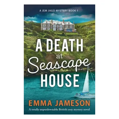 "A Death at Seascape House: A totally unputdownable British cozy mystery novel" - "" ("Jameson E