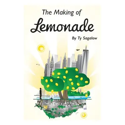 "The Making of Lemonade" - "" ("Sagalow Ty")