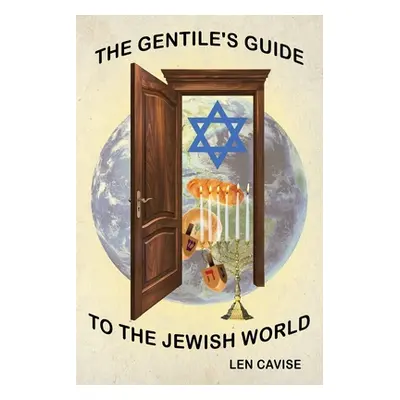 "The Gentile's Guide to the Jewish World" - "" ("Cavise Len")