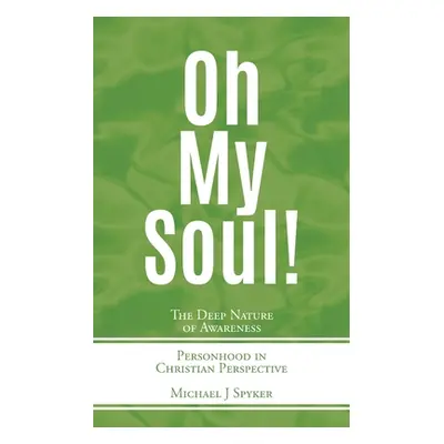 "Oh My Soul" - "" ("Spyker Michael J.")