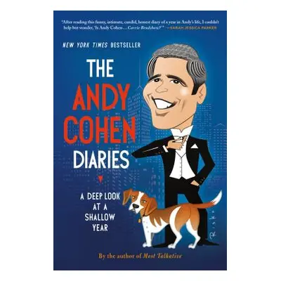 "The Andy Cohen Diaries: A Deep Look at a Shallow Year" - "" ("Cohen Andy")