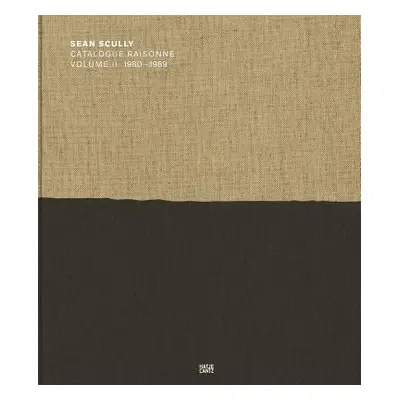 "Sean Scully: Catalogue Raisonn Volume II: 1980-1989" - "" ("Scully Sean")