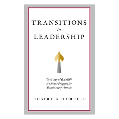 "Transitions in Leadership: The Story of the MBV" - "" ("Turrill Robert B.")