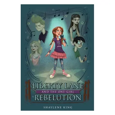 "Liberty Lane and the One-Girl Rebelution" - "" ("King Shaylene")