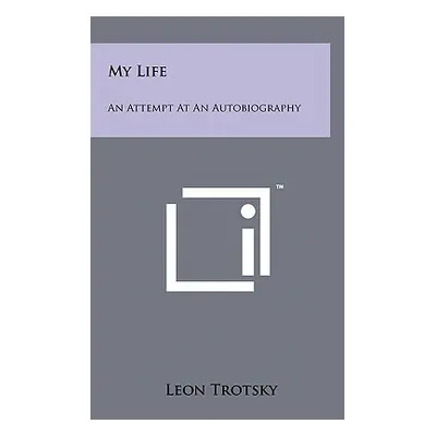 "My Life: An Attempt at an Autobiography" - "" ("Trotsky Leon")