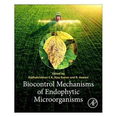 "Biocontrol Mechanisms of Endophytic Microorganisms" - "" ("E. K. Radhakrishnan")