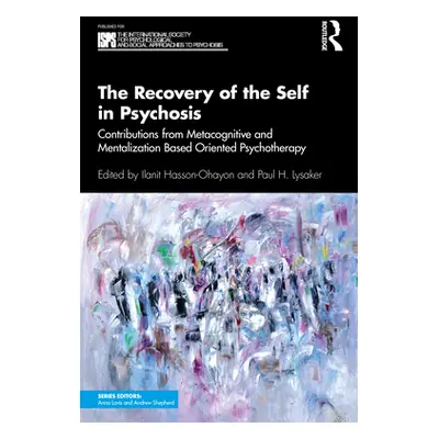 "The Recovery of the Self in Psychosis: Contributions from Metacognitive and Mentalization Based