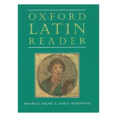 "Oxford Latin Reader" - "" ("Balme Maurice")