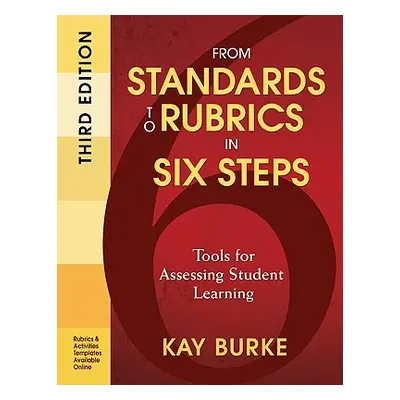 "From Standards to Rubrics in Six Steps: Tools for Assessing Student Learning" - "" ("Burke Kath