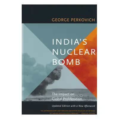 "India's Nuclear Bomb: The Impact on Global Proliferation" - "" ("Perkovich George")