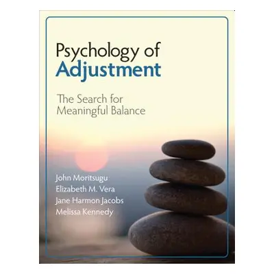 "Psychology of Adjustment: The Search for Meaningful Balance" - "" ("Moritsugu John N.")