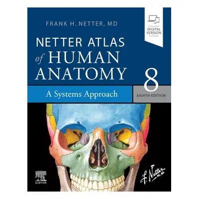 "Netter Atlas of Human Anatomy: A Systems Approach: Paperback + eBook" - "" ("Netter Frank H.")