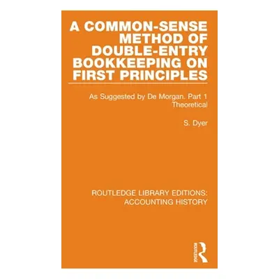 "A Common-Sense Method of Double-Entry Bookkeeping on First Principles: As Suggested by de Morga