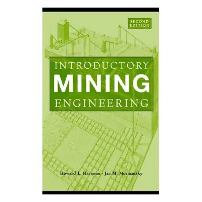 "Introductory Mining Engineering" - "" ("Hartman Howard L.")