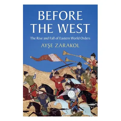 "Before the West" - "" ("Zarakol Ayşe")