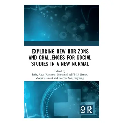 "Exploring New Horizons and Challenges for Social Studies in a New Normal: Proceedings of the In