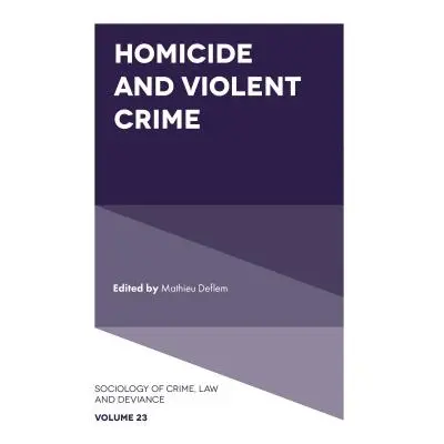 "Homicide and Violent Crime" - "" ("Deflem Mathieu")