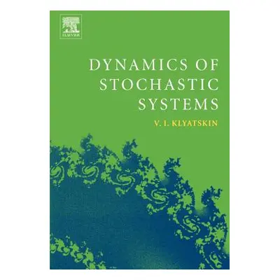 "Dynamics of Stochastic Systems" - "" ("Klyatskin Valery I.")