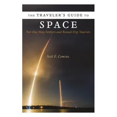 "The Traveler's Guide to Space: For One-Way Settlers and Round-Trip Tourists" - "" ("Comins Neil