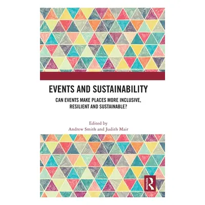 "Events and Sustainability: Can Events Make Places More Inclusive, Resilient and Sustainable?" -