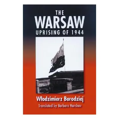 "Warsaw Uprising of 1944" - "" ("Borodziej Wlodzimierz")