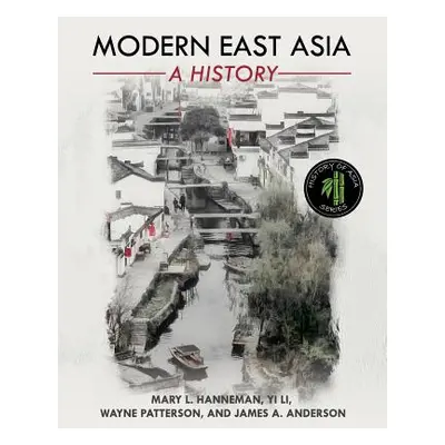 "Modern East Asia: A History" - "" ("Hanneman Mary")