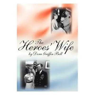 "The Heroes' Wife" - "" ("Bell Dora Griffin")