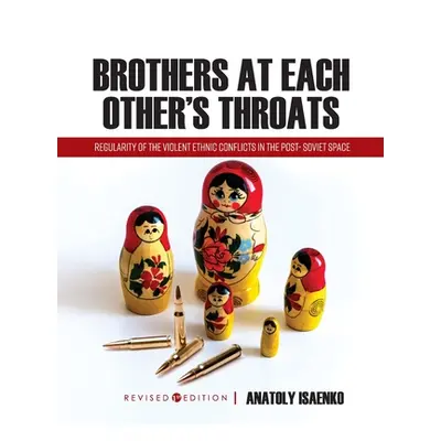 "Brothers at Each Other's Throats: Regularity of the Violent Ethnic Conflicts in the Post- Sovie